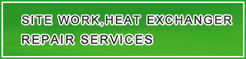 SITE WORK | HEAT EXCHANGER REPAIR SERVICES